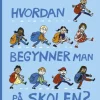 Hvordan begynner man på skolen